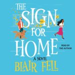 The Sign for Home by Blair Fell