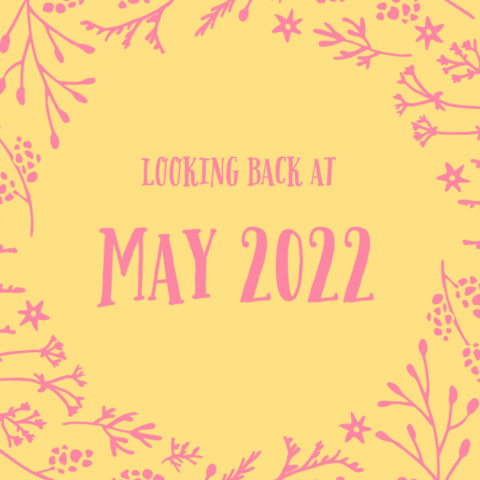 graphic that says Looking Back at May 2022