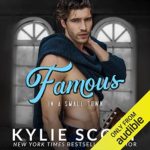 Famous in a Small Town by Kylie Scott