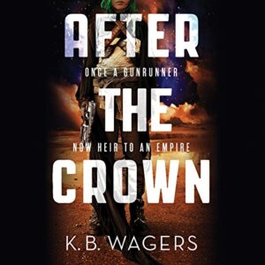 After the Crown by K.B. Wagers