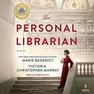 The Personal Librarian by Marie Benedict and Victoria Christopher Murray