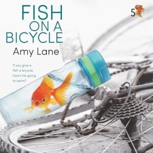 Fish on a Bicycle by Amy Lane