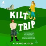 Kilt Trip by Alexandra Kiley