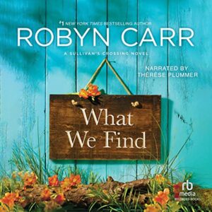 What We Find by Robyn Carr