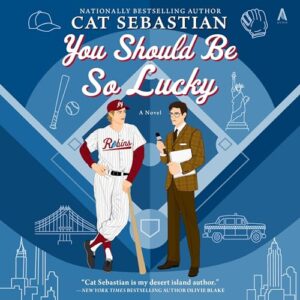 You Should Be So Lucky by Cat Sebastian